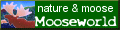 mooseworld